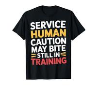 Service Human Caution May Bite Still In Training - Camiseta