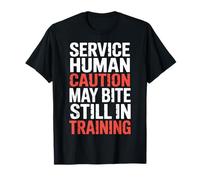 Service Human Caution May Bite Still In Training - Camiseta