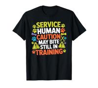 Service Human Caution May Bite Still In Training - Camiseta