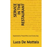 Service in the Restaurant: Explained by Those Who Live It Every Day