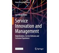 Service Innovation and Management: Digitalization, Service Infusion and Customer Experience (Future of Business and Finance)