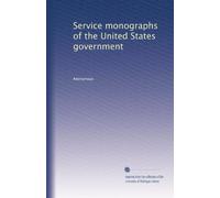 Service monographs of the United States government: Volume 5