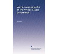 Service monographs of the United States government: Volume 9