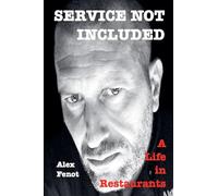 Service Not Included: A life in restaurants