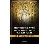 Service of the Divine and Sacred Liturgy of our Holy Father John Chrysostom: Easy-to-Read Layout