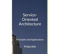 Service-Oriented Architecture: Principles and Applications
