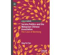 Service Politics and the Malaysian Chinese Association: The Case of Bentong