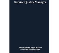 Service Quality Manager: Journal, Notes, Ideas, Actions, Priorities, Checklists, Log | Tool for Daily Goal Setting Tracker | Time Management | ... | Project Office Book Gifts for Meetings