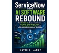 ServiceNow and the AI Software Rebound: How Wall Street’s Renewed Confidence, AI Control Tools, Security Deals, and Changing Software Pricing Could Shape the Future of Enterprise Technology