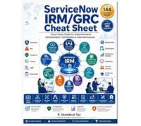 ServiceNow IRM Cheat Sheet: The Visual Study Guide for Administration, Implementation, Certification & Interview (ServiceNow Professional Series)