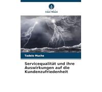 Servicequalität und ihre Auswirkungen auf die Kundenzufriedenheit