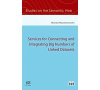 Services for Connecting and Integrating Big Numbers of Linked Datasets (Studies on the Semantic Web, 50)