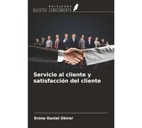 Servicio al cliente y satisfacción del cliente