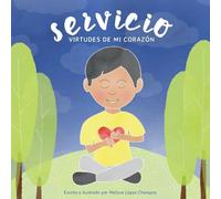 Servicio, Virtudes de mi corazón