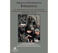 Servicios y Comunidades de Inteligencia: Una aproximación a su empleo como medio para identificar las debilidades, intenciones y tácticas de adversarios y enemigos