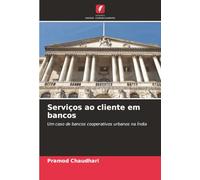 Serviços ao cliente em bancos: Um caso de bancos cooperativos urbanos na Índia