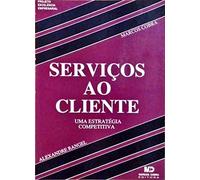 Serviços ao Cliente: Uma Estratégia Competitiva (2ª Edição)