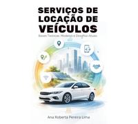 Serviços de Locação de Veículos: Bases Teóricas, Modelos e Desafios Atuais