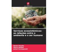 Serviços ecossistémicos: as relações entre o ambiente e o ser humano