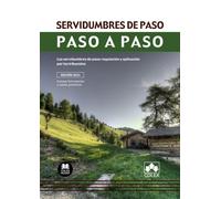 Servidumbres de paso. Paso a paso: Las servidumbres de paso: regulación y aplicación por los tribunales