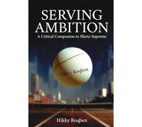 Serving Ambition: A Critical companion to Marty Supreme