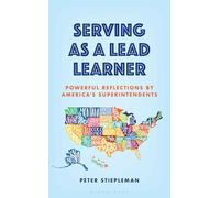Serving as a Lead Learner: Powerful Reflections by America's Superintendents