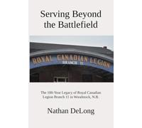 Serving Beyond the Battlefield: The 100-Year Legacy of Royal Canadian Legion Branch 11 in Woodstock, N.B.