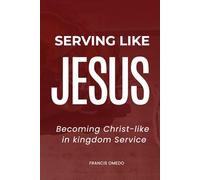 Serving like JESUS: Becoming Christ-like in Kingdom Service