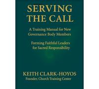 Serving the Call: A Training Manual for New Governance Body Members