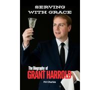 Serving with Grace: The Biography of Grant Harrold