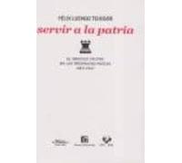 Servir A La Patria: El Servicio Militar En Las Provincias Vascas 1877-