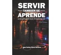 Servir también se aprende: La vocación policial desde mi experiencia real