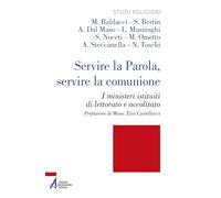 Servire la Parola, servire la comunione. I ministeri istituiti di lettorato e accolitato. Ediz. plastificata (Studi religiosi)