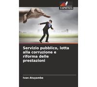 Servizio pubblico, lotta alla corruzione e riforma delle prestazioni