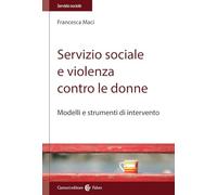 Servizio sociale e violenza contro le donne. Modelli e strumenti di intervento (Culture e linguaggi della comunicazione)
