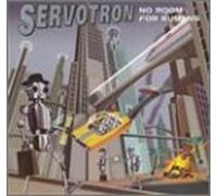 Servotron - No Room for Humans