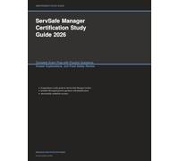 ServSafe Manager Certification Study Guide 2026: Complete Exam Prep with Practice Questions, Answer Explanations, and Food Safety Review (Meridian Certification Press Study Guides)
