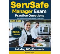 ServSafe Manager Exam Practice Questions: 2000+ Questions Only with Detailed Explanations for Exam Success