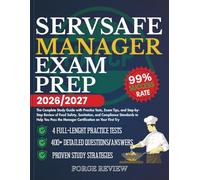 Servsafe Manager Exam Prep 2026/2027: The Complete Study Guide with Practice Tests, Exam Tips, and Step-by-Step Review of Food Safety, Sanitation, and ... the Manager Certification on Your First Try