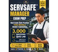 SERVSAFE® MANAGER EXAM PREP: Real Exam Questions, Tricky Wording Practice, Cheat Sheets, and 2- & 4-Week Study Plans With Short Lessons, Mobile Review, and Answer Explanations