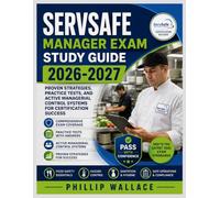 SERVSAFE MANAGER EXAM STUDY GUIDE 2026-2027: Proven Strategies, Practice Tests, and Active Managerial Control Systems for Certification Success