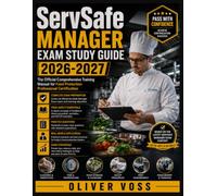 ServSafe Manager Exam Study Guide 2026-2027: The Official Comprehensive Training Manual for Food Protection Professional Certification