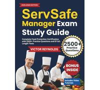 ServSafe Manager Exam Study Guide: Complete Food Protection Certification with 2500+ Practice Questions and 8 Full-Length Tests
