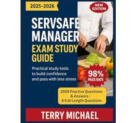 SERVSAFE MANAGER EXAM STUDY GUIDE: Practical study tools to build confidence and pass with less stress (Test Triumph Series)