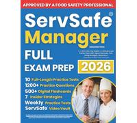 ServSafe Manager Full Exam Prep: Your All-in-One Prep Toolkit with 10 Full-Length Practice Tests, 500+ Digital Flashcards, Test-Taking Strategies & Much More | Aligned with 2022 FDA Food Code