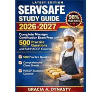 SERVSAFE STUDY GUIDE 2026-2027: Complete Manager Certification Exam Prep with 500 Practice Questions and Full HACCP Coverage