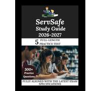 ServSafe Study Guide 2026-2027: Navigate. Master. Achieve.