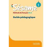 Sésame 1 A1.1: Guide pédagogique