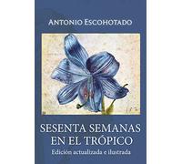 Sesenta semanas en el trópico: Viajes por el planeta exterior y causas de la riqueza y pobreza