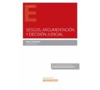 Sesgos Argumentacion Y Decision Judicial (papel + E-book)